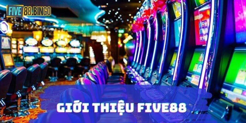 Giới thiệu Five88 - Nhà cái Anh Quốc uy tín top đầu