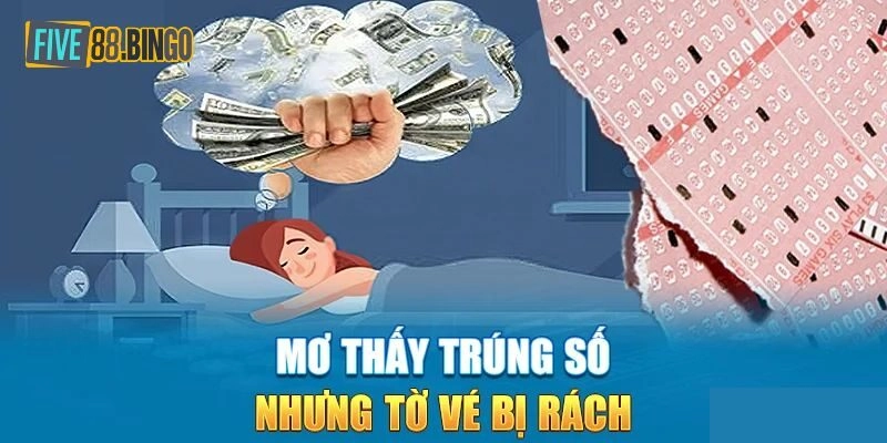 Mơ thấy trúng số nhưng vé bị rách