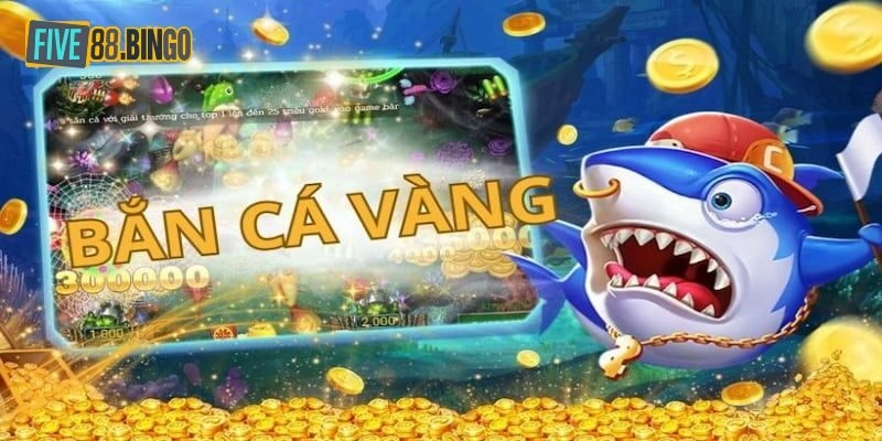 Bắn Cá Vàng: Siêu Phẩm Săn Thưởng Được Yêu Thích Tại Five88